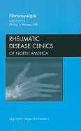 Fibromyalgia, an Issue of Rheumatic Disease Clinics: Volume 35-2