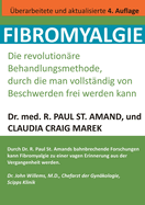 Fibromyalgie: Die revolution?re Behandlungsmethode, durch die man vollst?ndig von Beschwerden frei werden kann