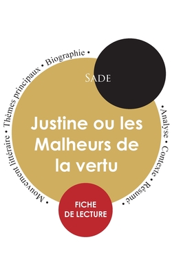 Fiche de lecture Justine ou les Malheurs de la vertu (tude intgrale) - Sade