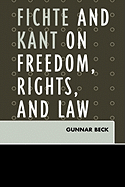 Fichte and Kant on Freedom, Rights, and Law