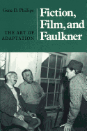 Fiction, Film, and Faulkner: The Art of Adaptation