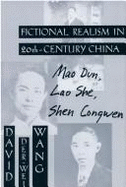 Fictional Realism in Twentieth-Century China: Mao Dun, Lao She, Shen Congwen - Wang, David Der-Wei