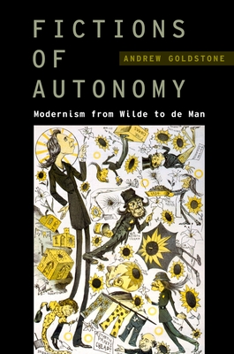 Fictions of Autonomy - Goldstone, Andrew