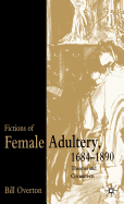 Fictions of Female Adultery 1684-1890: Theories and Circumtexts