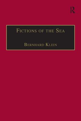 Fictions of the Sea: Critical Perspectives on the Ocean in British Literature and Culture - Klein, Bernhard (Editor)