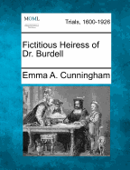 Fictitious Heiress of Dr. Burdell