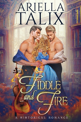 Fiddle and Fire - Talix, Ariella