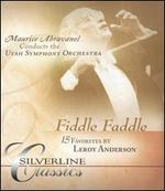 Fiddle Faddle - Eugene Foster (flute); Jannelle Guillot (voiceover); Keith Smith (trumpet); Sheldon Hyde (trumpet); William Sullivan (trumpet); Utah Symphony; Maurice de Abravanel (conductor)