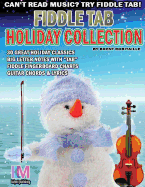 Fiddle Tab - Holiday Collection: 30 Holiday Classics for Easy Violin