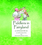 Fiddlers in Fairyland - Scott, Fiona, and Crehan, Elfreda (Illustrator)