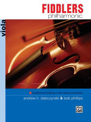 Fiddlers Philharmonic: Viola, Book & Online Audio - Dabczynski, Andrew H, and Phillips, Bob