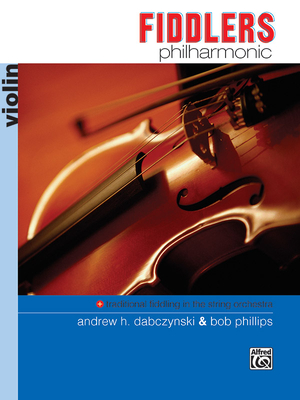 Fiddlers Philharmonic: Violin, Book & Online Audio - Dabczynski, Andrew H, and Phillips, Bob