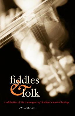 Fiddles and Folk - Lockhart, G. W.