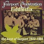 Fiddlestix: The Best of Fairport, 1970-1984 - Fairport Convention