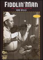 Fiddlin' Man: The Life and Times of Bob Willis - 