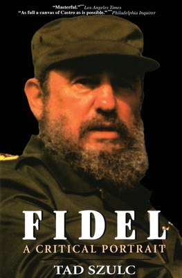 Fidel:: A Critical Portrait - Szulc, Tad