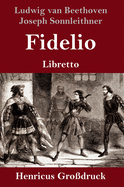 Fidelio (Grodruck): Oper in zwei Aufzgen Libretto