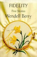 Fidelity: Five Stories - Berry, Wendell