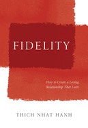 Fidelity: How to Create a Loving Relationship That Lasts