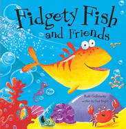 Fidgety Fish and Friends - Bright, Paul