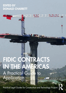 Fidic Contracts in the Americas: A Practical Guide to Application