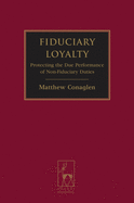 Fiduciary Loyalty: Protecting the Due Performance of Non-Fiduciary Duties