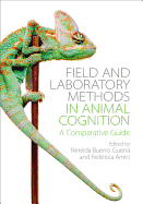 Field and Laboratory Methods in Animal Cognition: A Comparative Guide