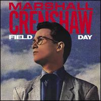 Field Day - Marshall Crenshaw