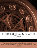 Field Experiments with Corn...