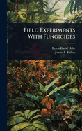 Field Experiments With Fungicides