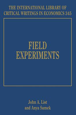 Field Experiments - List, John A. (Editor), and Samek, Anya C. (Editor)