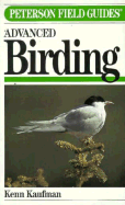 Field Guide to Advanced Birding - Kaufmann, Ken