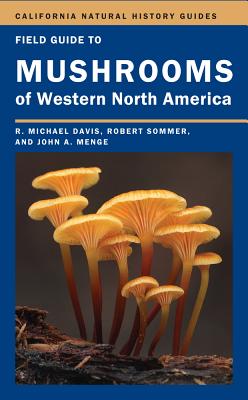 Field Guide to Mushrooms of Western North America: Volume 106 - Davis, Mike, and Sommer, Robert, and Menge, John