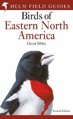 Field Guide to the Birds of Eastern North America - Sibley, David