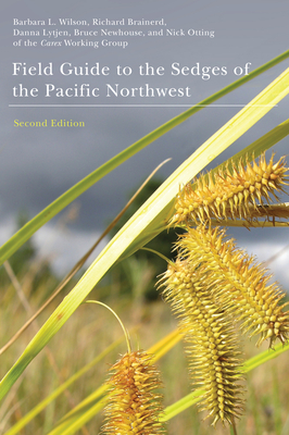 Field Guide to the Sedges of the Pacific Northwest - Wilson, Barbara L