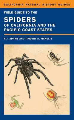 Field Guide to the Spiders of California and the Pacific Coast States - Adams, Richard J.