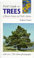 Field Guide to Trees of Britain, Europe and North America - Cleave, Andrew