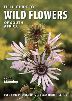 Field Guide to Wild Flowers of South Africa - Manning, John, Dr.