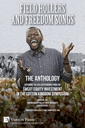 Field Hollers And Freedom Songs: Featuring the collected works from the Sweat Equity Investment in the Cotton Kingdom Symposium