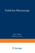 Field-Ion Microscopy - Hren, John J, and Ranganathan, Srinivasa