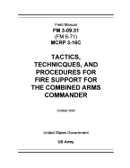 Field Manual FM 3-09.31 (FM 6-71) McRp 3-16c Tactics, Techniques, and Procedures for Fire Support for the Combined Arms Commander October 2002