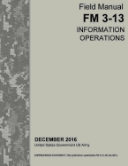 Field Manual FM 3-13 Information Operations December 2016