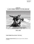 Field Manual FM 3-22.37 Javelin - Close Combat Missile System, Medium March 2008