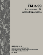 Field Manual FM 3-99 Airborne and Air Assault Operations March 2015