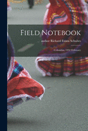 Field Notebook: Colombia, 1952 February