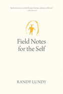 Field Notes for the Self