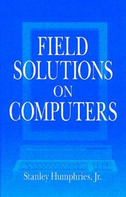 Field Solutions on Computers - Humphries Jr, Stanley