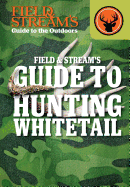 Field & Stream's Guide to Hunting Whitetail