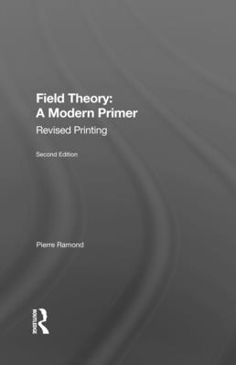 Field Theory: A Modern Primer - Ramond, Pierre