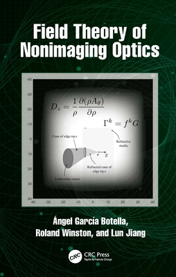 Field Theory of Nonimaging Optics - Garcia-Botella, Angel, and Winston, Roland, and Jiang, Lun